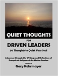 Quiet Thoughts for Driven Leaders by Gary Rohrmayer